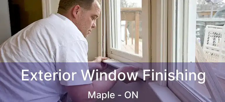  Exterior Window Finishing Maple - ON
