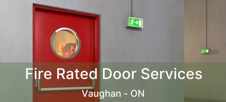  Fire Rated Door Services Vaughan - ON
