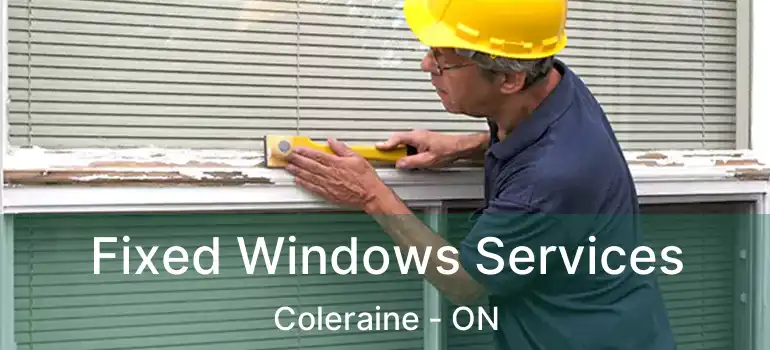  Fixed Windows Services Coleraine - ON