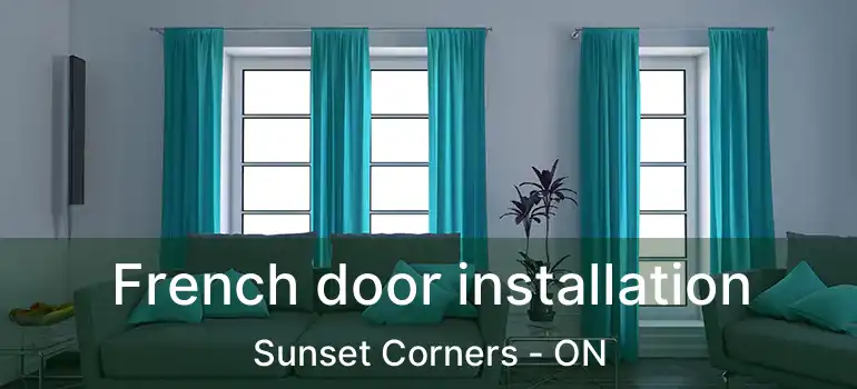  French door installation Sunset Corners - ON