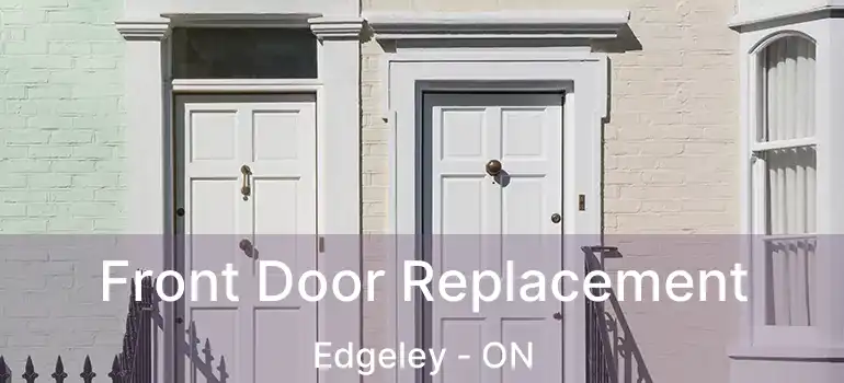 Front Door Replacement Edgeley - ON