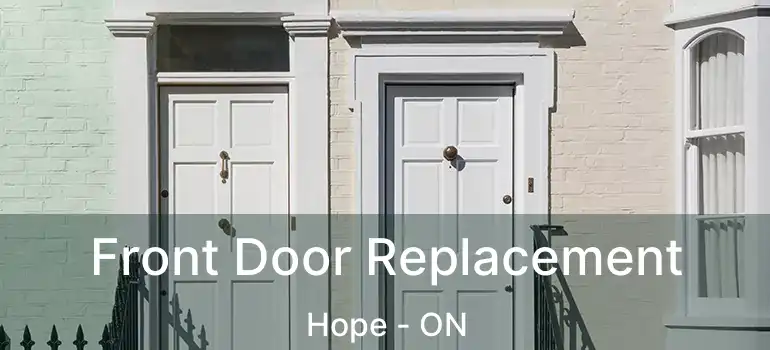  Front Door Replacement Hope - ON