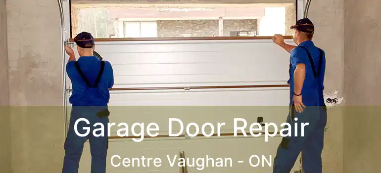 Garage Door Repair Centre Vaughan - ON