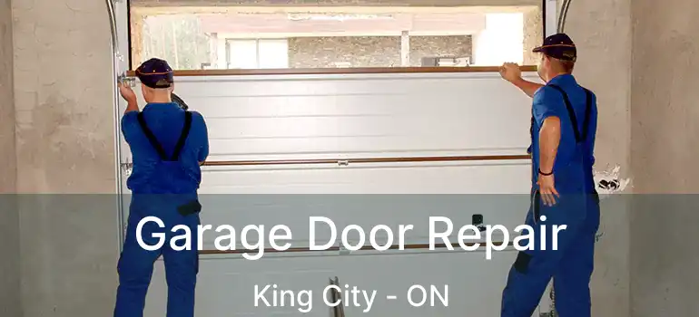 Garage Door Repair King City - ON