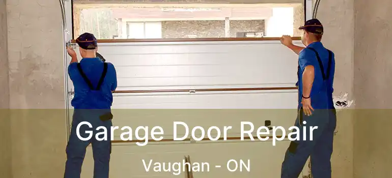 Garage Door Repair Vaughan - ON