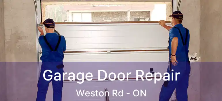 Garage Door Repair Weston Rd - ON