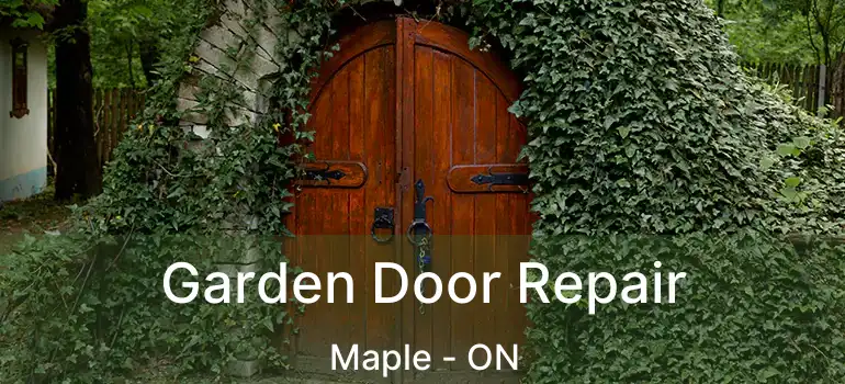  Garden Door Repair Maple - ON