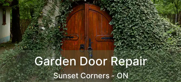 Garden Door Repair Sunset Corners - ON