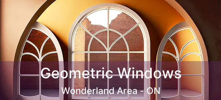  Geometric Windows Wonderland Area - ON
