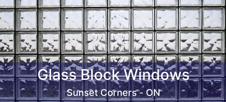  Glass Block Windows Sunset Corners - ON
