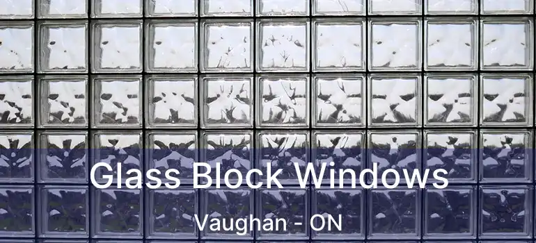  Glass Block Windows Vaughan - ON