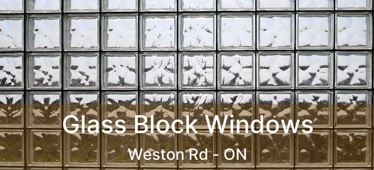  Glass Block Windows Weston Rd - ON