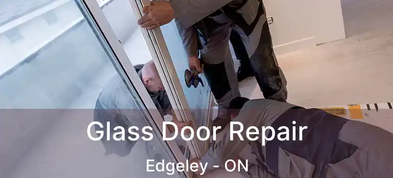 Glass Door Repair Edgeley - ON