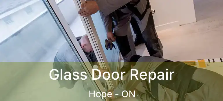 Glass Door Repair Hope - ON