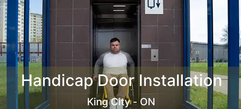  Handicap Door Installation King City - ON