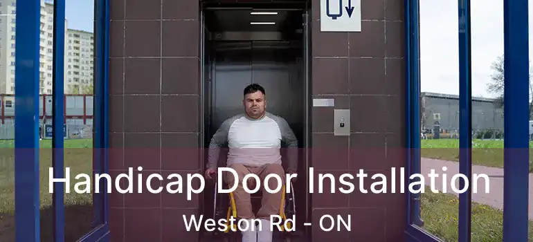  Handicap Door Installation Weston Rd - ON