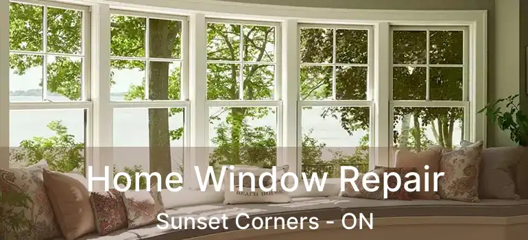  Home Window Repair Sunset Corners - ON