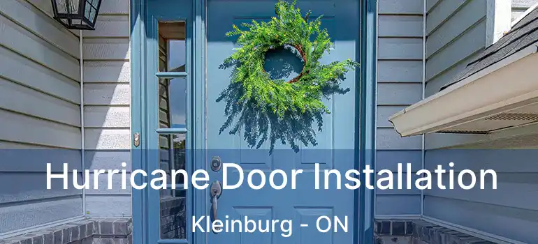 Hurricane Door Installation Kleinburg - ON