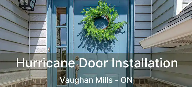  Hurricane Door Installation Vaughan Mills - ON