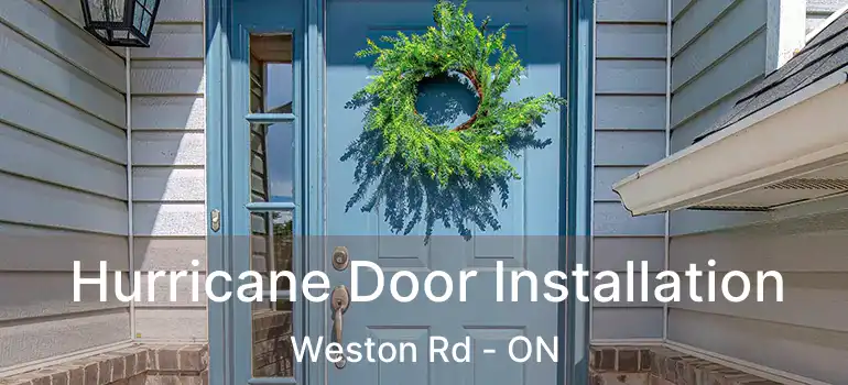  Hurricane Door Installation Weston Rd - ON