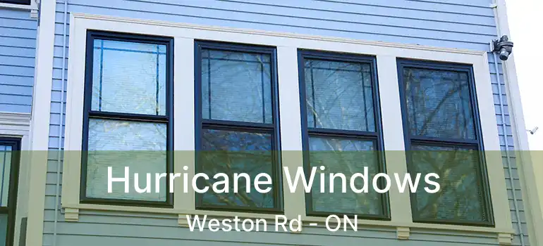  Hurricane Windows Weston Rd - ON