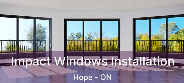  Impact Windows Installation Hope - ON