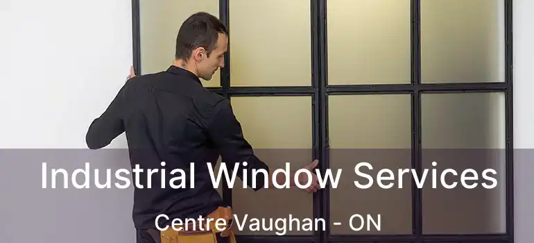  Industrial Window Services Centre Vaughan - ON