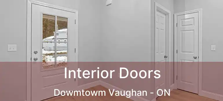  Interior Doors Dowmtowm Vaughan - ON