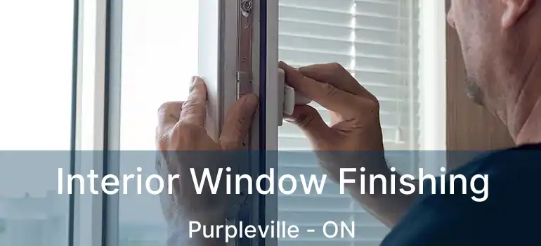  Interior Window Finishing Purpleville - ON
