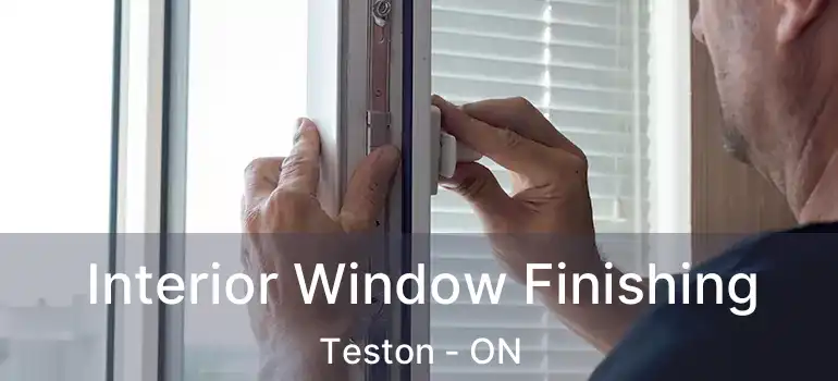  Interior Window Finishing Teston - ON