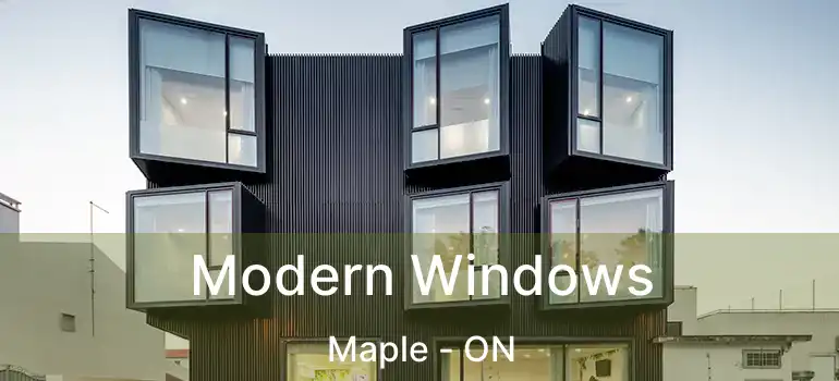  Modern Windows Maple - ON