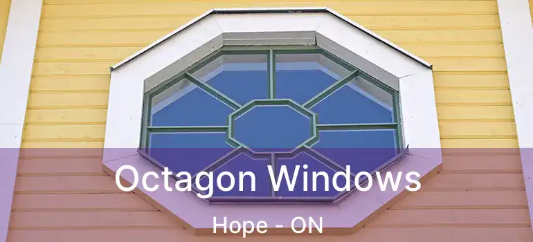  Octagon Windows Hope - ON