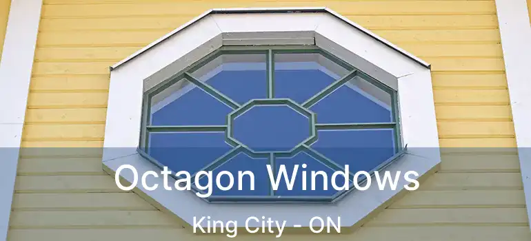  Octagon Windows King City - ON