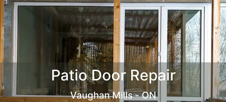 Patio Door Repair Vaughan Mills - ON