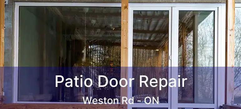 Patio Door Repair Weston Rd - ON