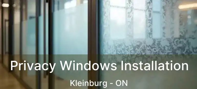  Privacy Windows Installation Kleinburg - ON