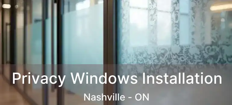  Privacy Windows Installation Nashville - ON