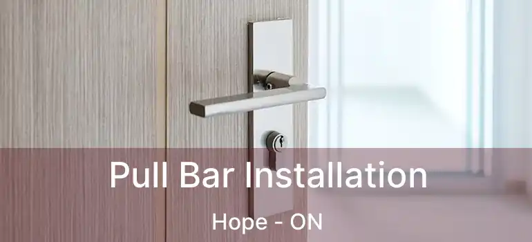  Pull Bar Installation Hope - ON