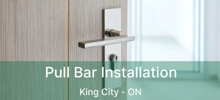  Pull Bar Installation King City - ON