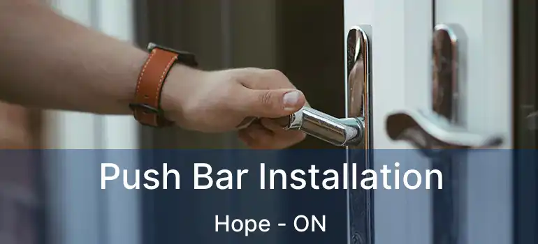  Push Bar Installation Hope - ON