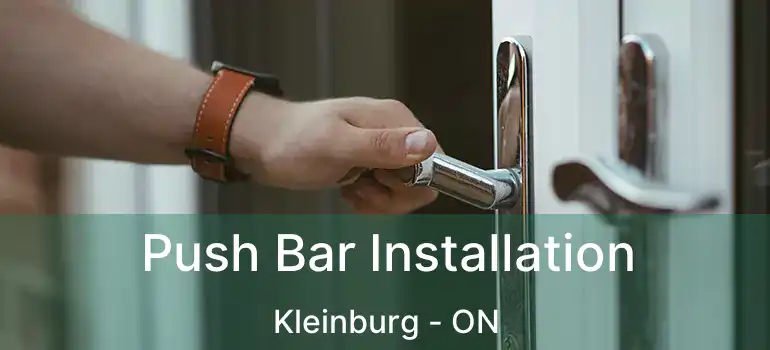  Push Bar Installation Kleinburg - ON