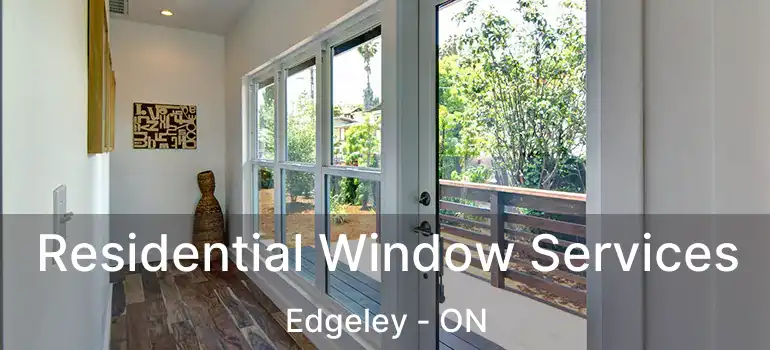 Residential Window Services Edgeley - ON