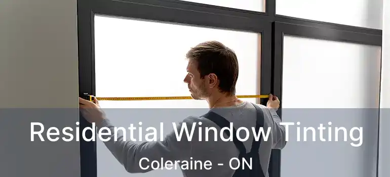 Residential Window Tinting Coleraine - ON