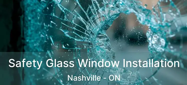Safety Glass Window Installation Nashville - ON