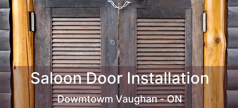  Saloon Door Installation Dowmtowm Vaughan - ON