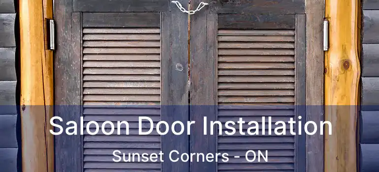  Saloon Door Installation Sunset Corners - ON