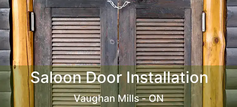  Saloon Door Installation Vaughan Mills - ON