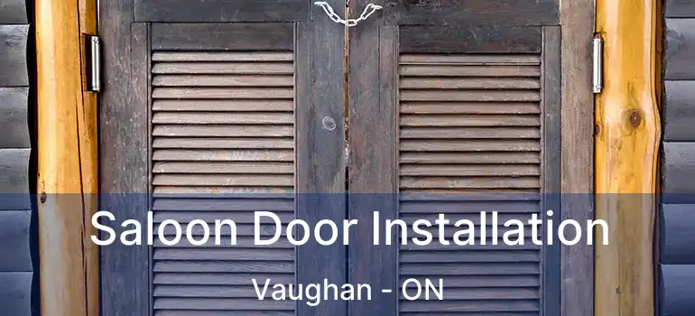  Saloon Door Installation Vaughan - ON