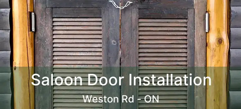  Saloon Door Installation Weston Rd - ON