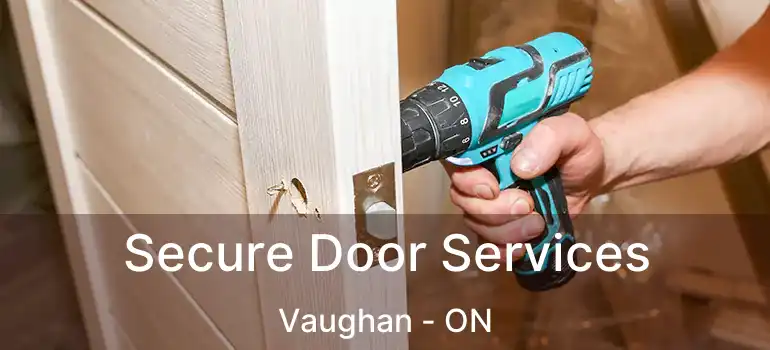  Secure Door Services Vaughan - ON